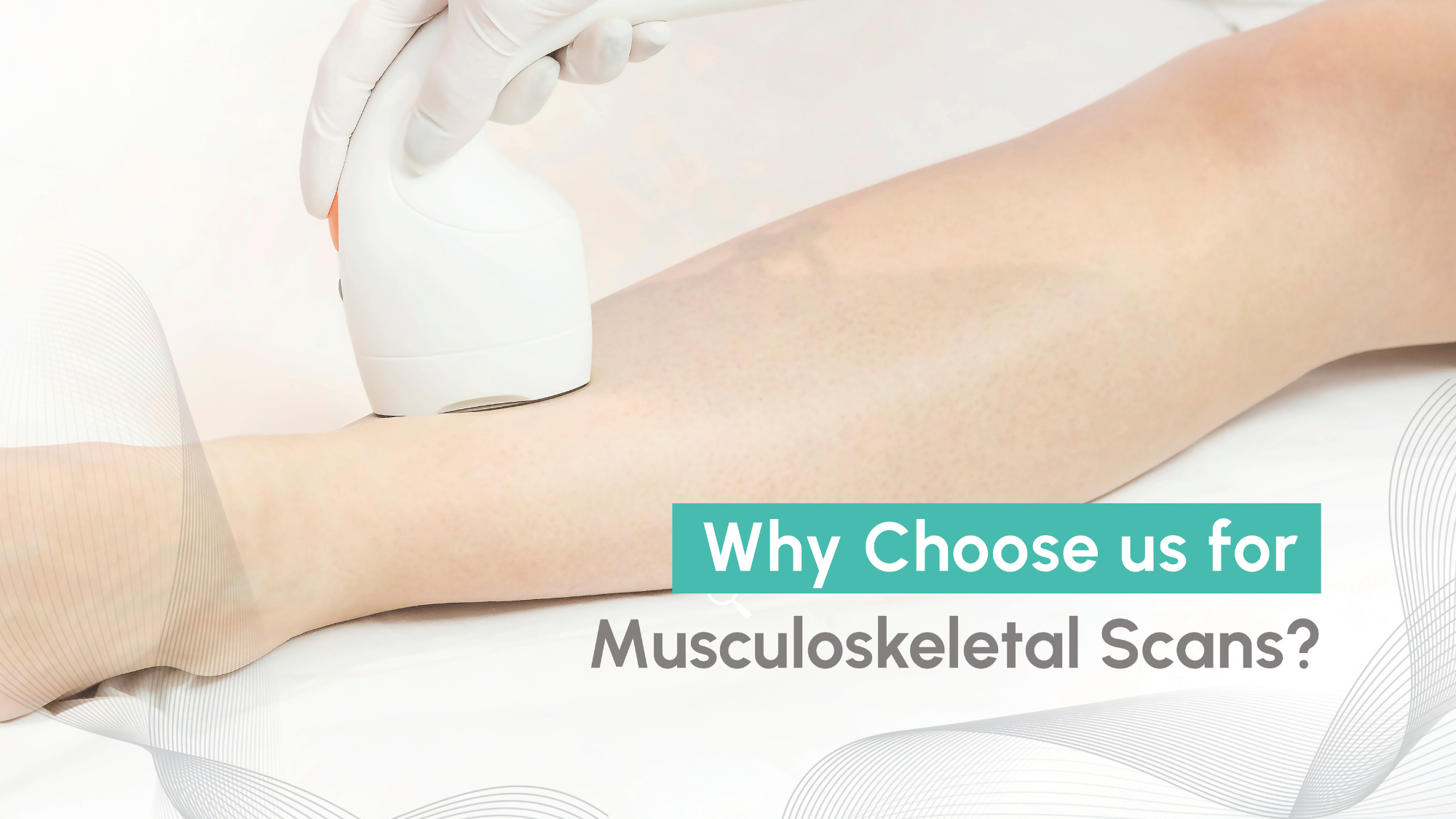 Why Choose us for Musculoskeletal Scans?