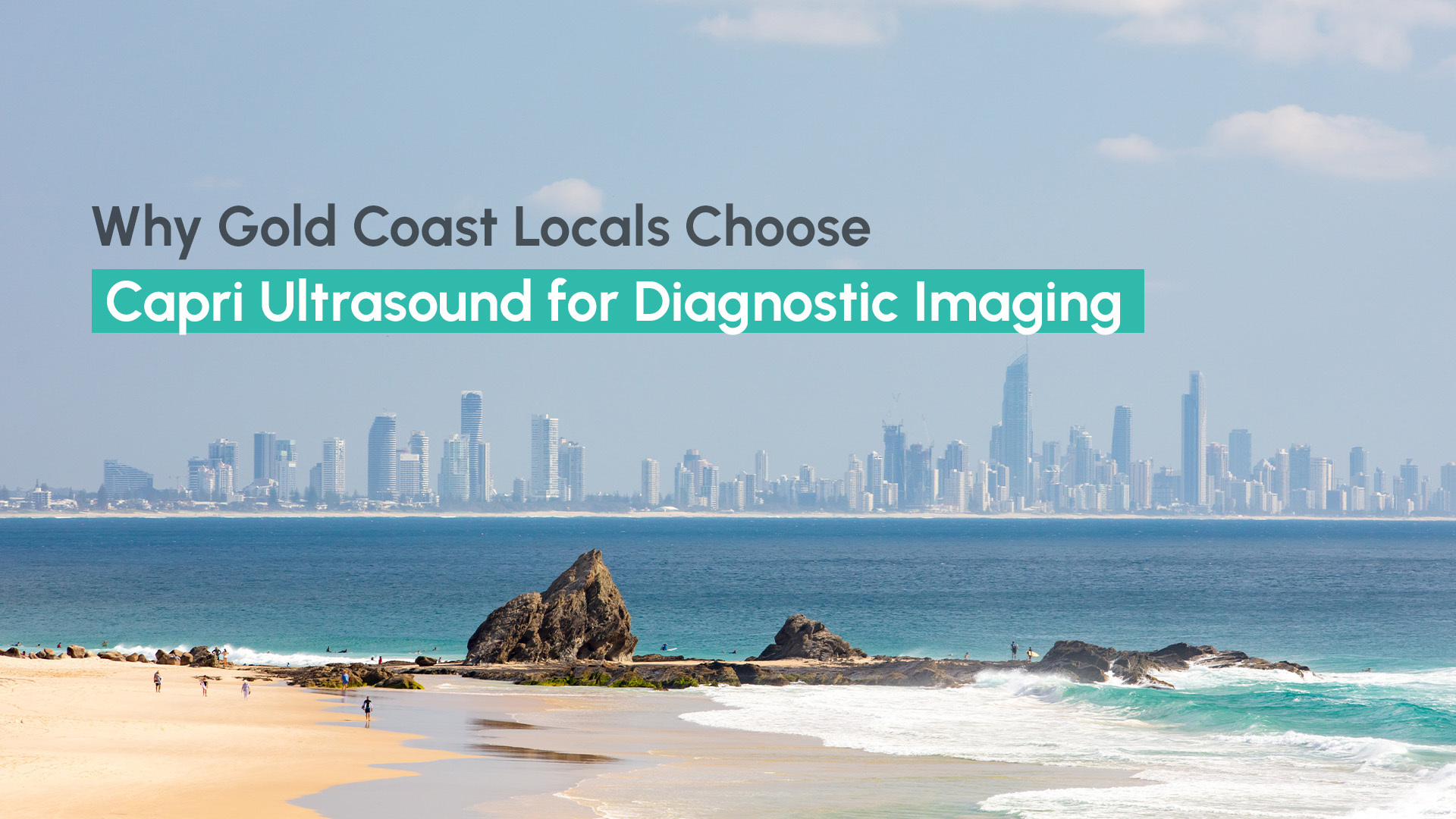 Why Gold Coast Locals Choose Capri Ultrasound for Diagnostic Imaging